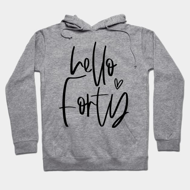 Hello Forty typographic birthday gift Hoodie by Coffee and Paper Co.